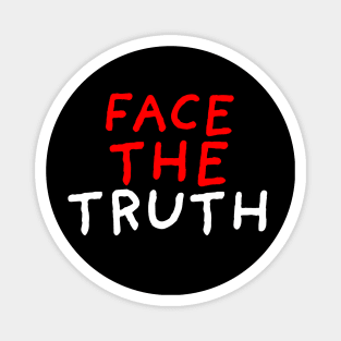 Face the Truth | Black Magnet